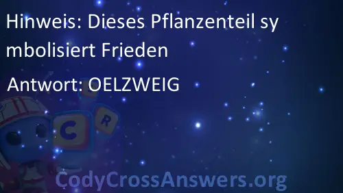 Dieses Pflanzenteil Symbolisiert Frieden Losungen Codycrossanswers Org