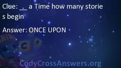 A Time How Many Stories Begin Answers Codycrossanswers Org