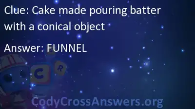 Cake Made Pouring Batter With A Conical Object Answers Codycrossanswers Cake Made Pouring Batter With A Conical Object Answers Codycrossanswers