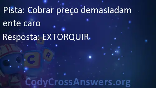 Cobrar preço demasiadamente caro Respostas - CodyCrossAnswers.org