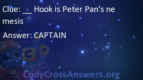 Hook is Peter Pan's nemesis Answers