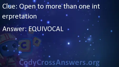 Open To More Than One Interpretation Answers CodyCrossAnswers