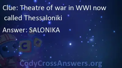 Theatre Of War In Wwi Now Called Thessaloniki Answers Codycrossanswers 